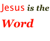 Jesus is the Word